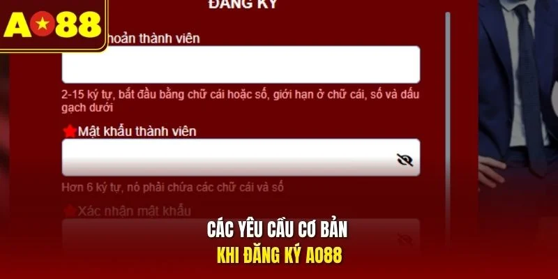 Các yêu cầu cơ bản khi đăng ký AO88
