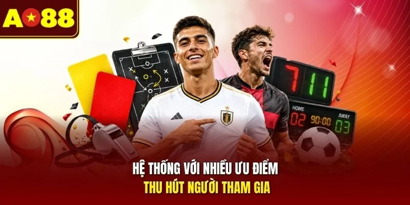 Hệ thống với nhiều ưu điểm thu hút người tham gia 