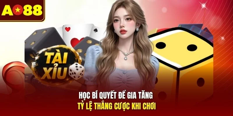 Học bí quyết để gia tăng tỷ lệ thắng cược khi chơi