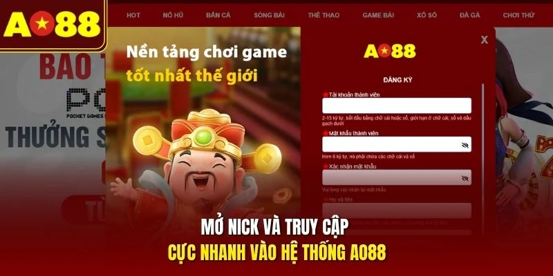 Mở nick và truy cập cực nhanh vào hệ thống AO88