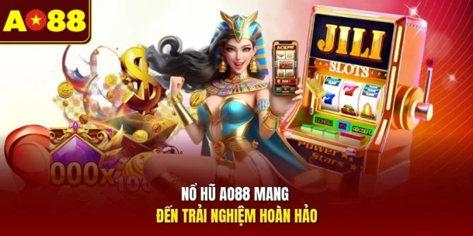 Nổ hũ AO88 mang đến trải nghiệm hoàn hảo