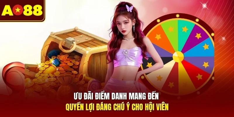 Ưu đãi điểm danh mang đến quyền lợi đáng chú ý cho hội viên 